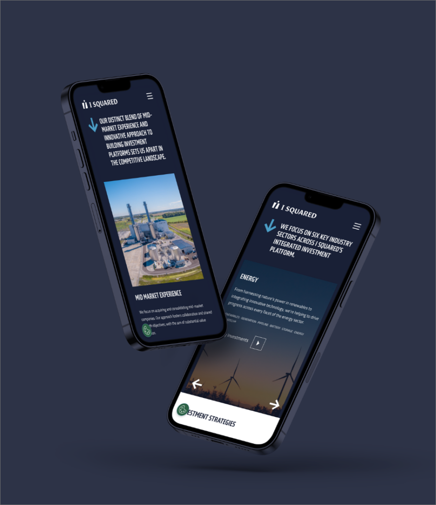 Two smartphones displaying a website for i Squared, highlighting energy sector investment. The screens show images of an industrial plant and wind turbines with text about mid-market experience and investment strategies. The phones are angled against a dark background.
