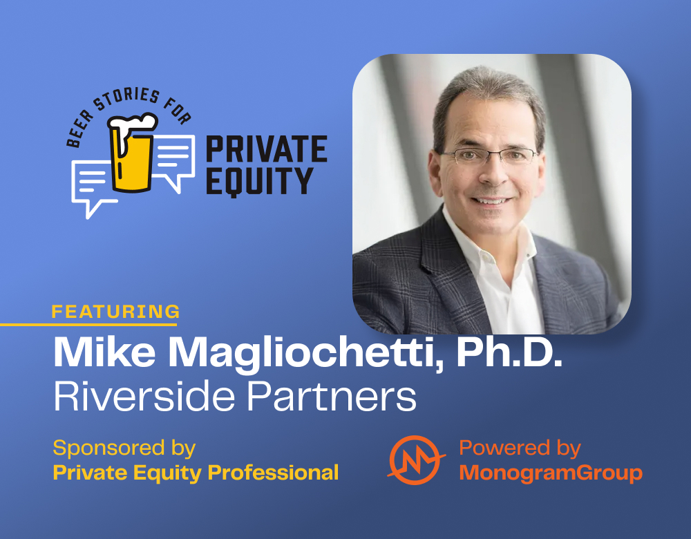 A promotional graphic for Beer Stories for Private Equity featuring a smiling man in a suit, identified as Mike Magliochetti, Ph.D., Riverside Partners. Sponsored by Private Equity Professional and powered by Monogram Group.
